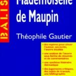 Mademoiselle de Maupin, Théophile Gautier  - Des repères sur l'auteur, ses écrits, l'oeuvre étudiée...