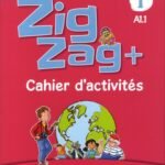 Zigzag + 1 A1.1  - Cahier d'activités