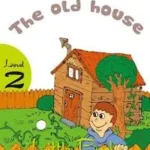 THE OLD HOUSE - LEVEL 2 - STUDENT'S BOOK (WITH CD-ROM)
