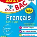 Annales 2021 - Objectif Bac : Français écrit + oral 1re générale