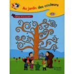 Au jardin des Couleurs - Le jardin enchanté GS cahier d'activités 1 NE