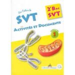 Collection Arobasque les Cahiers de SVT activités et documents 2 Bac SVT 1 Semestre