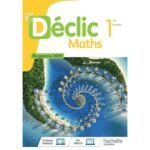 Déclic Maths 1ère Spécialité - Livre de l'élève - éd 2019