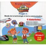 En avant le préscolaire GS 5-6 - 4 Historiettes : Niveau 2 Projet 3 : Monde de la technologie et de la communication