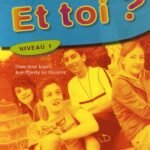 Et toi ? Méthode de français  - Niveau 1