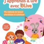 J'apprends à lire avec Olive - Ma méthode de lecture phonétique et syllabique