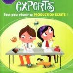 Les petits experts CM1 - tout pour réussir sa production écrite !