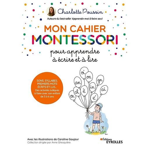 Mon20cahier20Montessori20pour20apprendre20C3A020C3A9crire20et20C3A020lire2020-20Sons2C20syllabes2C20premiers20mots20C3A9crits-.jpg Mon cahier Montessori pour apprendre à écrire et à lire - Sons, syllabes, premiers mots écrits... – Image 1