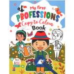 My First Professions Copy to Colour Book
