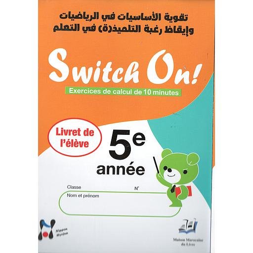Switch20On21205C3A8me20annC3A9e20Exercices20de20calcul20de201020minutes20D8A3D986D8B4D8B7D8A920D8A7D8B9D8AAD98AD8A7D8AFD98AD8A920D981D98A20D8A7D984D8B1D98AD8A7D8B6D98AD8A7D8AA.jpg Switch On! 5ème année Exercices de calcul de 10 minutes أنشطة اعتيادية في الرياضيات – Image 1